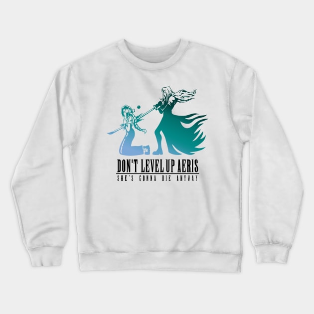 Don't Level Up Aeris - Spoiler v2 Crewneck Sweatshirt by demonigote